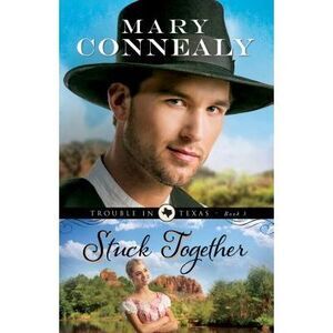 Stuck Together -- Mary Connealy